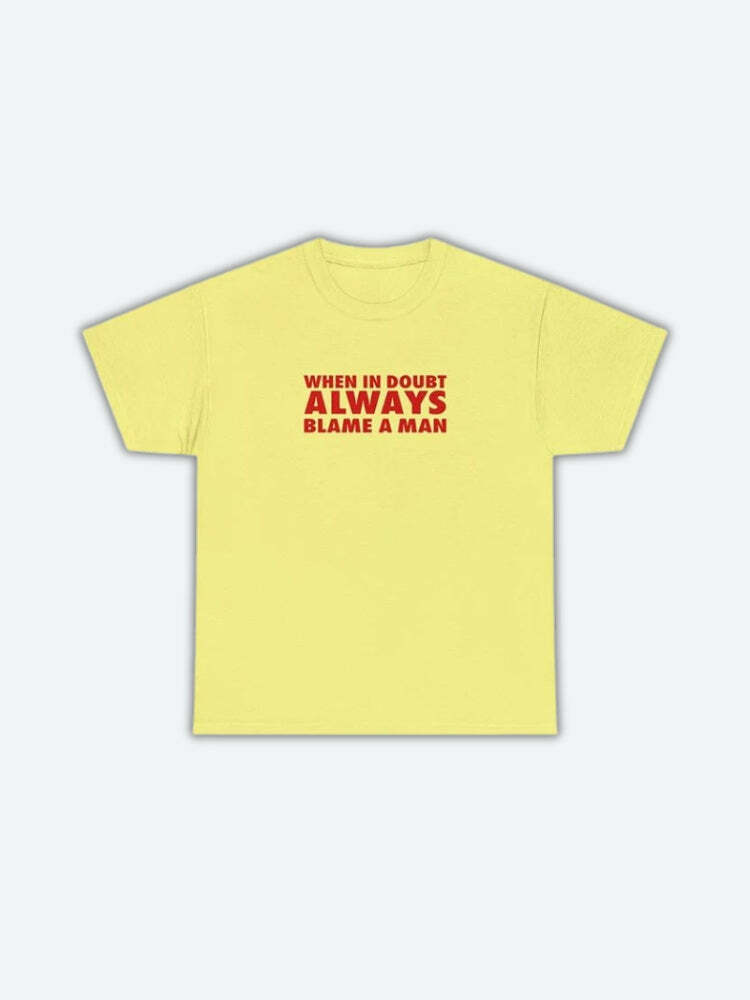 Always Blame A Man Tee - Trendy Y2K Clothing for Men | Stylish Retro Graphic Tee