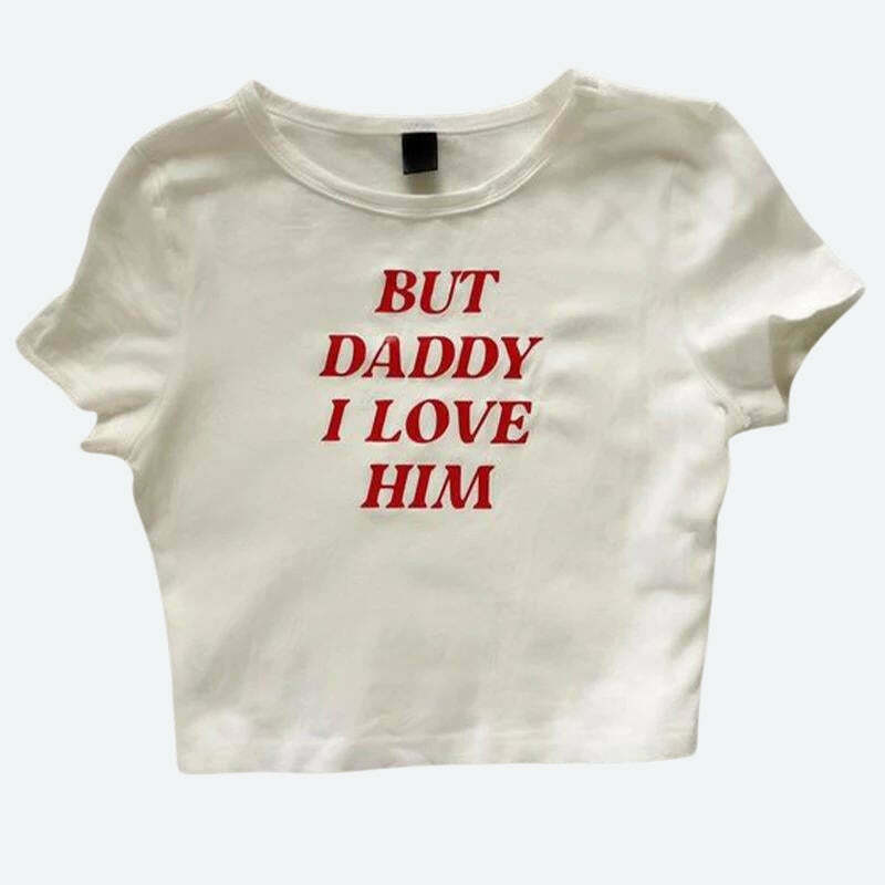 Daddy I Love Him Tee - Y2K Style Clothing for Men | Grunge & Indie Y2K Outfits