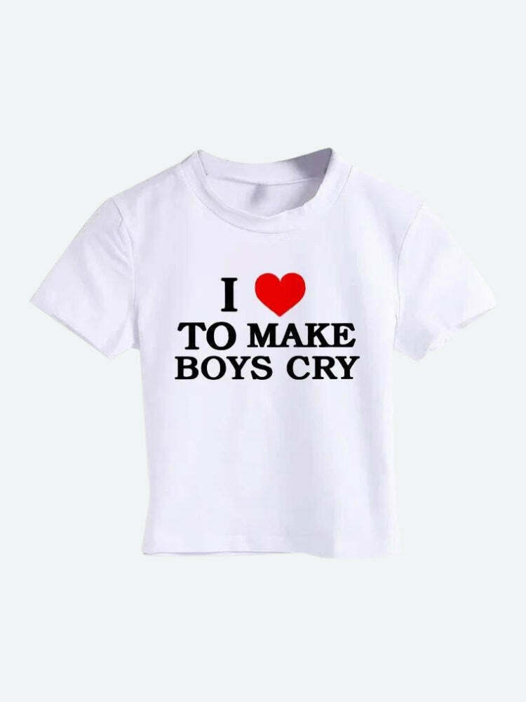 I Love To Make Boys Cry Tee - Y2K Style Graphic Tee for Trendy Fashion Lovers